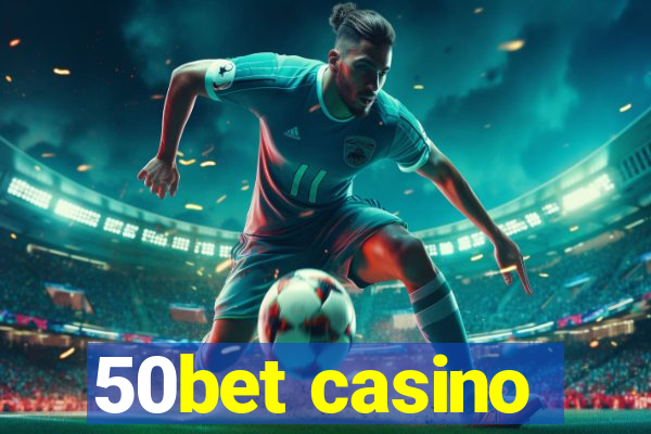 50bet casino